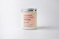 Mama. Mommy. Mom. Bruh. | 7oz Candle Mother's Day - Juicy burts of peaches, jasmine, rose petals, sweet vanilla & musk scent